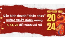 Dân kinh doanh “kháo nhau” kiêng xuất hành mùng 5, 14, 23 để tránh xui rủi