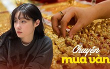 Thời bố mẹ ông bà tích vàng mua nhà mua xe, chúng ta bây giờ “chê” lãi thấp, càng né mua ngày vía Thần Tài