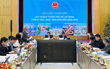 Quy hoạch TP HCM phải giải quyết các điểm nghẽn, tạo động lực mới