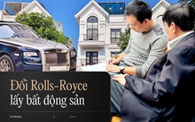 Cách người buôn xe Đức bán được Rolls-Royce cũ cho đại gia Việt: Đổi xe lấy bất động sản, đồng hồ, kim cương