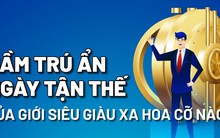 Hầm trú ẩn Ngày tận thế của giới siêu giàu xa hoa cỡ nào?