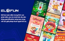 Elofun - tiên phong trong việc dùng Gamification để thúc đẩy kinh doanh cho doanh nghiệp