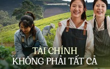 Chuyện bỏ phố về quê: Cật lực kiếm tiền để rời đô thị về làm ruộng, bán chè nhưng đôi khi vẫn thấy hoang mang