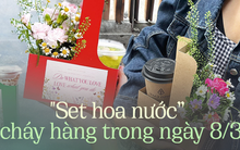 Không gì hot bằng "set hoa nước" dịp 8/3, người bán được dịp hốt bạc vì đắt như tôm tươi