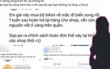 Vụ hoàn hàng bộ bikini đã mặc sau 1 tuần: Xuất hiện hàng loạt Facebook ảo, làm content bẩn câu like