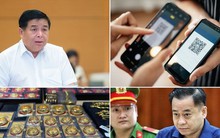 'Đại gia' ngành vàng bị thanh tra; thông tin mới việc chuyển tiền từ 1/7