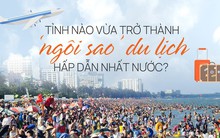 Tỉnh nào vừa trở thành ‘ngôi sao’ du lịch hấp dẫn nhất nước?