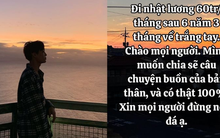 Câu chuyện của chàng trai đi lao động xuất khẩu khiến 2,5 triệu người thương cảm: 6 năm tằn tiện sống ở xứ người, ngày trở về nghe mẹ bảo “chẳng còn đồng nào” mà gục ngã