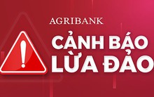 Agribank cảnh báo chiêu trò lừa đảo dịp Tết Nguyên đán, khách hàng cẩn thận "bốc hơi" tiền trong tài khoản ngân hàng