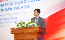 Đại diện A05 Bộ Công an: Đã phát hiện gần 20.000 vụ lừa đảo về tài sản mã hoá, gây thiệt hại trên 12.000 tỷ đồng