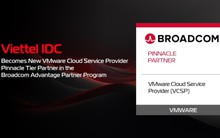 Viettel IDC trở thành đối tác Pinnacle Partner – hạng cao nhất của Broadcom