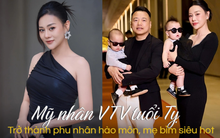 Mỹ nhân tuổi Tỵ từ gương mặt giờ vàng VTV thành phu nhân hào môn: vừa đẹp vừa khéo, trở thành mẹ bỉm siêu hot của V-biz