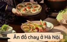 Ăn chay Rằm tháng Giêng: 5 nhà hàng chay ở Hà Nội vừa có đồ ăn ngon, vừa có góc check in đẹp miễn chê