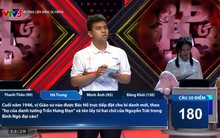 Nam sinh Thái Bình đam mê lịch sử "out trình" tại Đường Lên Đỉnh Olympia