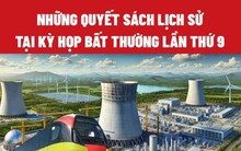 Những quyết sách lịch sử tại kỳ họp Quốc hội bất thường lần thứ 9