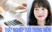 Thất nghiệp ở tuổi 45 và phải cắt giảm hơn 1 nửa chi tiêu mỗi tháng, người phụ nữ trung niên này đã làm gì để thích nghi với cuộc sống mới?