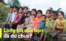 Mẹ Bé Bắp, mái ấm Hoa Hồng và những đứa trẻ trên Sa Pa: Chúng ta đã tốt đủ hay chưa?