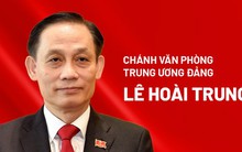 Chân dung tân Chánh văn phòng Trung ương Đảng Lê Hoài Trung
