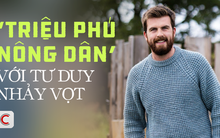 Tư duy của anh nông dân triệu phú: ‘Trồng rau nhưng không bán rau, tôi bán phong cách sống, bán kiến thức và kinh nghiệm’ - Thu về bạc tỷ!