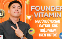 Founder Vitamin - Người đứng sau loạt KOL, KOC triệu view trên TikTok: Tham vọng 'Go Global' văn hóa Việt, lần đầu tiết lộ kế hoạch IPO