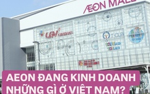Trước khi mở rạp chiếu phim, 'ông trùm' Aeon đang kinh doanh những gì ở Việt Nam?