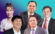 Tài sản các tỷ phú Việt thế nào sau 3 tháng đầu năm?