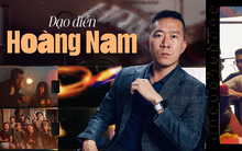 Đạo diễn Hoàng Nam: ‘Tất tay làm phim, nếu mất hết, tôi trở lại vạch xuất phát - như cách tôi đã bắt đầu, có gì phải sợ!’