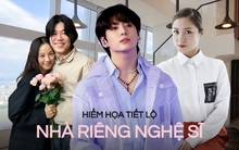 Hiểm họa từ những chương trình hé lộ nhà riêng nghệ sĩ: Bị xâm phạm, mời gọi trộm cắp và đó chưa phải là tồi tệ nhất