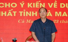 Tin mới về việc hợp nhất tỉnh Cà Mau và Bạc Liêu