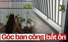 Chuyện chỉ có ở chung cư: Ra ban công hóng gió mà ngỡ lạc vào... WC công cộng, hàng xóm thế này đúng "chết dở"!