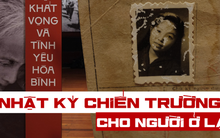 Xúc động thư gửi gia đình của nữ bác sĩ trẻ giữa chiến tranh ác liệt hơn 60 năm trước: “Đợi ngày thống nhất, con được về sống trong tình thương yêu của ba má”