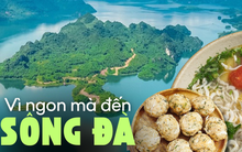 Loại đặc sản được ví như "ngọc trong nước" chỉ có ở sông Đà, nhiều người không ngại vượt hàng trăm cây số đến 2 tỉnh này để thưởng thức