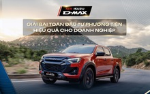 ISUZU D-MAX - Bài toán đầu tư phương tiện hiệu quả cho doanh nghiệp