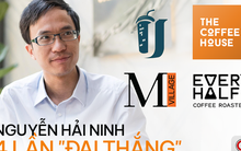 Lần thứ 4 khởi nghiệp ‘đại thắng’ của Nguyễn Hải Ninh – nhà sáng lập The Coffee House