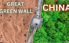 Trung Quốc xây 'Vạn lý Trường thành' thứ 2, diện tích bằng nước Đức: 40 năm dụng công nay có động thái lạ