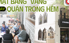 Xu hướng mặt bằng F&B: Mặt bằng “đắc địa” không còn là lợi thế, bùng nổ kinh doanh F&B “quán trong hẻm”