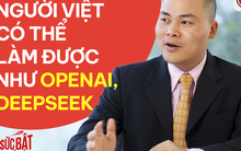 Ông Nguyễn Tử Quảng: Người Việt có thể làm được như OpenAI hay DeepSeek, khi ra mắt chỉ có 40 nhân viên nhưng đưa công ty lên hàng chục, hàng trăm tỷ USD