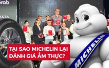 Tại sao hãng lốp xe Michelin lại có thể đánh giá ẩm thực?