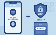 Vì sao đã có sinh trắc học, nhiều ngân hàng yêu cầu xác thực thêm OTP, Soft Token?