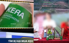 Những ai mua kẹo KERA liên hệ ngay Cơ quan Cảnh sát điều tra