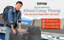 Travel Blogger Khoai Lang Thang tiết lộ lý do gắn bó với thương hiệu Pisani