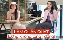 Đi làm thời “4 KHÔNG”: Không nghỉ lễ, không có thưởng, không tăng lương nhưng cũng không nghỉ việc!