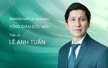 Quỹ Đầu tư Dragon Capital Việt Nam bổ nhiệm ông Lê Anh Tuấn làm Tổng Giám đốc