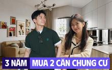 26 tuổi mua căn nhà đầu tiên ở Hà Nội, 29 tuổi chốt thêm căn thứ 2: Điều quyết định xảy ra vào năm 2 Đại học!