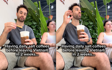 Khách Tây uống liên tục 1 món của Việt Nam suốt 2 tuần: "Cố uống càng nhiều càng tốt trước khi rời đi"