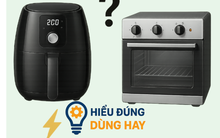 Nồi chiên không dầu và lò nướng: Loại nào tiết kiệm điện hơn khi chế biến món ăn?