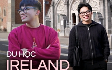 26 tuổi bỏ việc đi du học vì thấy sống "quá ổn", chàng trai Việt kể về một Ireland toàn màu xanh và chuyện gần như chẳng ai nói "NO"