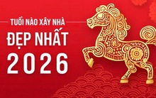 Có 11 tuổi xây nhà tốt nhất trong năm 2026, đặc biệt nếu gia chủ mượn được những tuổi này động thổ làm nhà thì gặp nhiều may mắn, tài lộc dồi dào