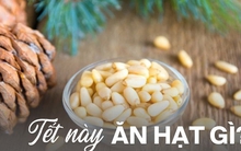 “Đánh bại” hạt hướng dương, đây mới là loại hạt lên ngôi Tết năm nay: Thuộc nhóm xa xỉ nhưng vẫn "cháy hàng" vì 2 lý do