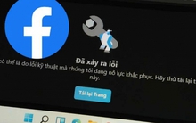 Nóng: Facebook gặp lỗi trên diện rộng, giao diện trắng xoá!